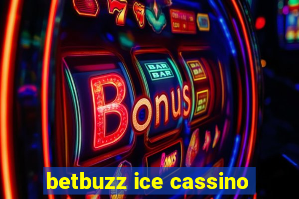 betbuzz ice cassino